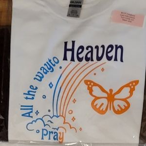 Pray all the way to heaven t-shirt